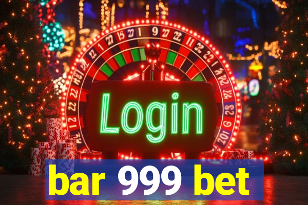 bar 999 bet